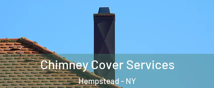  Chimney Cover Services Hempstead - NY