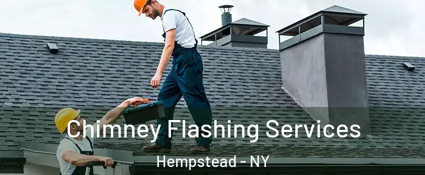 Chimney Flashing Services Hempstead - NY