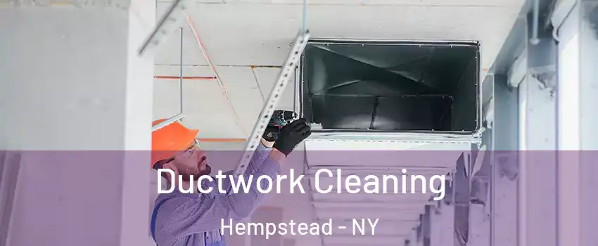  Ductwork Cleaning Hempstead - NY