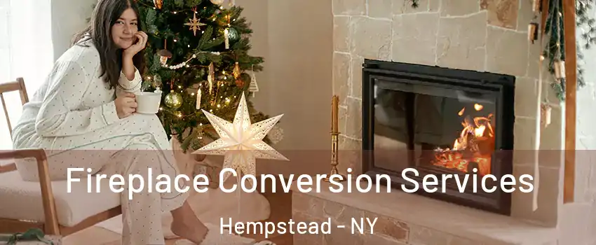  Fireplace Conversion Services Hempstead - NY