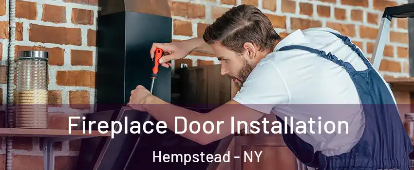  Fireplace Door Installation Hempstead - NY