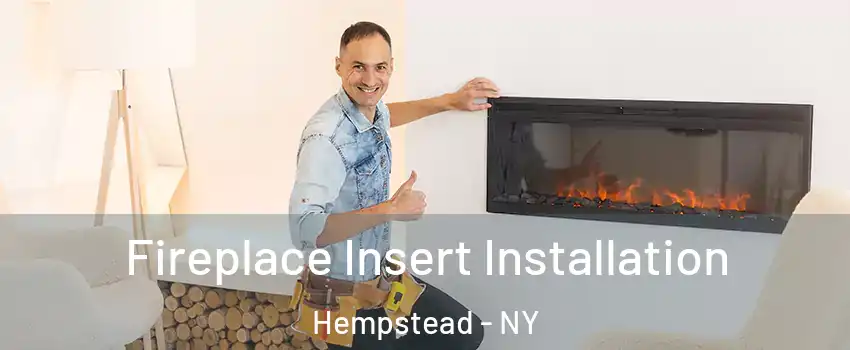  Fireplace Insert Installation Hempstead - NY