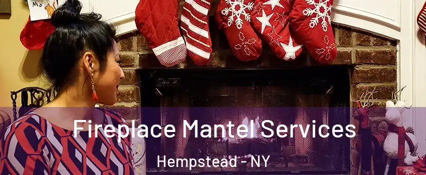  Fireplace Mantel Services Hempstead - NY