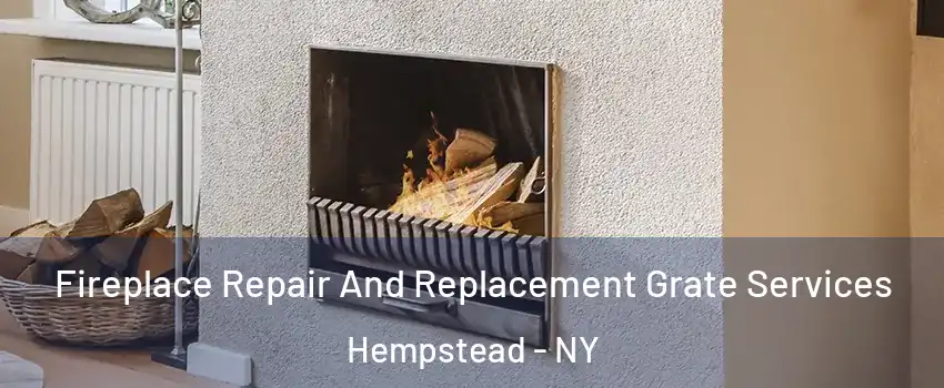  Fireplace Repair And Replacement Grate Services Hempstead - NY