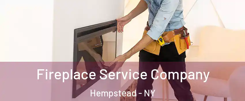 Fireplace Service Company Hempstead - NY