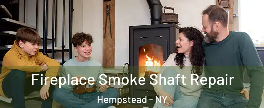  Fireplace Smoke Shaft Repair Hempstead - NY