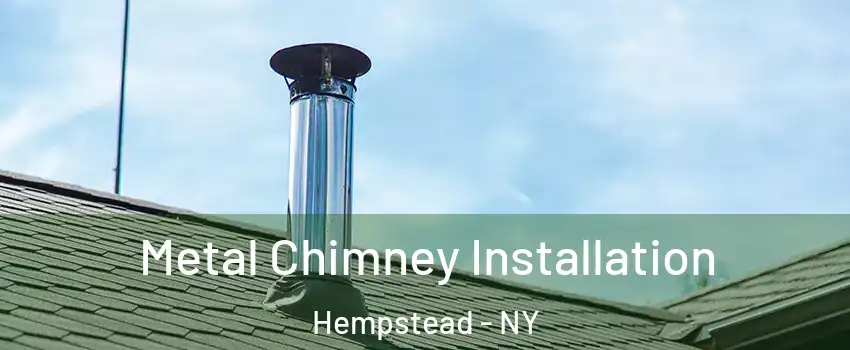  Metal Chimney Installation Hempstead - NY