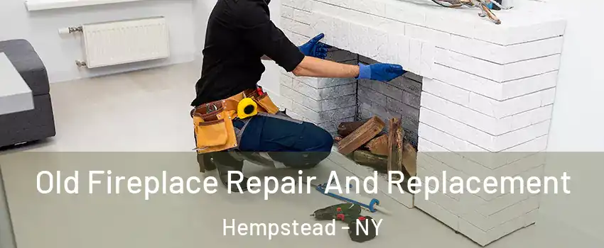  Old Fireplace Repair And Replacement Hempstead - NY