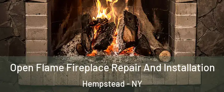  Open Flame Fireplace Repair And Installation Hempstead - NY