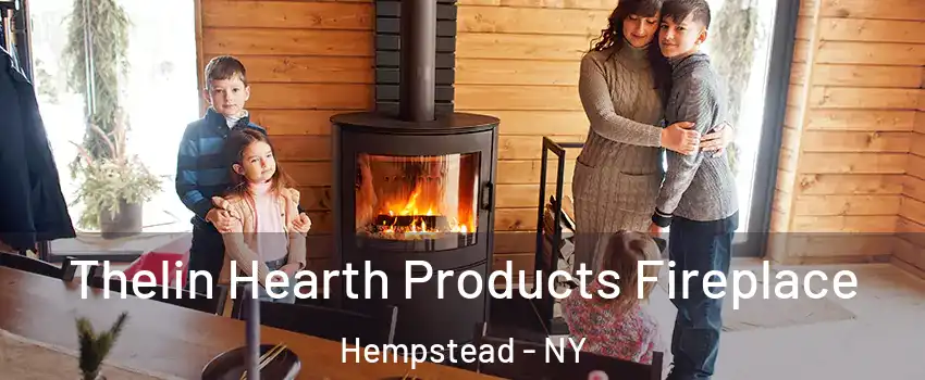  Thelin Hearth Products Fireplace Hempstead - NY