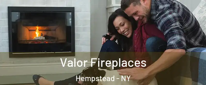  Valor Fireplaces Hempstead - NY