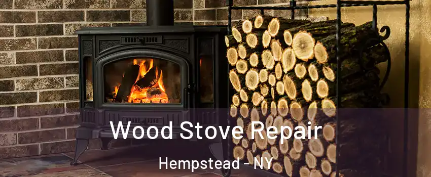  Wood Stove Repair Hempstead - NY